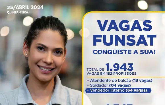 Funsat anuncia 1,9 mil vagas de emprego em 182 profissões nesta quinta-feira (25)